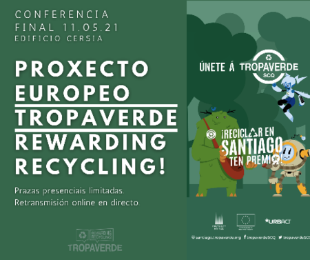 Conferencia final do Proxecto Europeo Tropaverde - Rewarding Recycling